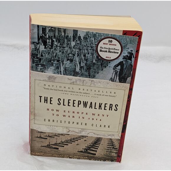 The Sleepwalkers How Europe Went To War In 1914 Christopher Clark WWI History - Picture 2 of 16